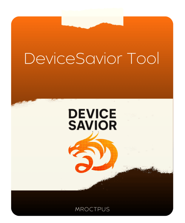 DeviceSavior Tool (SAMSUNG+ LG + XIAOMI + ALCATEL+ HUAWEI+ PIXEL+ VIVO+ REALME+ MOTO) [Credit Instant]